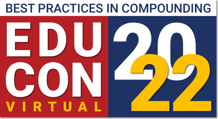 EduCon 2022 Virtual: Best Practices in Compounding 